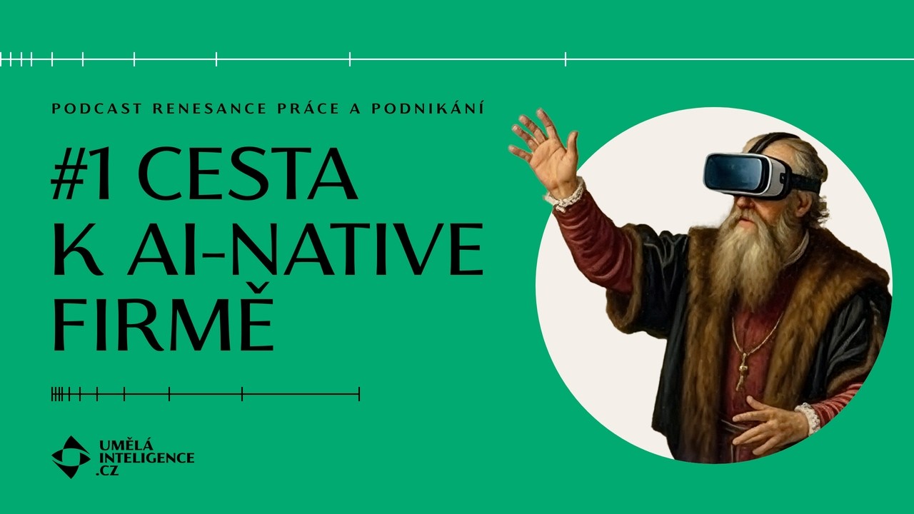 Náhled epizody #1 — Cesta k AI-native firmě